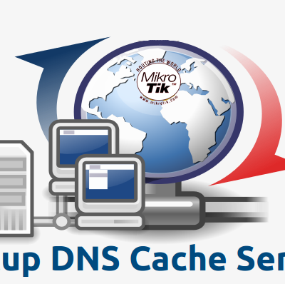 راه اندازی DNS Cache Server میکروتیک