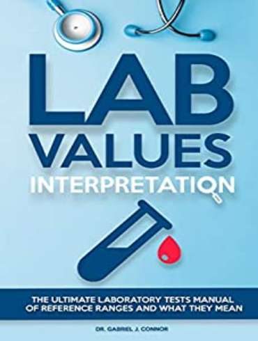 دانلود کتاب Lab Values Interpretation: The ultimate laboratory tests manual of reference ranges and what they mean 1st Edition