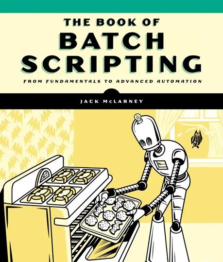 دانلود کتاب TheBook of Batch Scripting From Fundamentals toAdvanced Automation