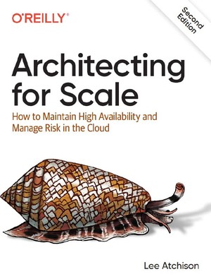دانلود کتاب Architecting for Scale How to Maintain High Availability and Manage