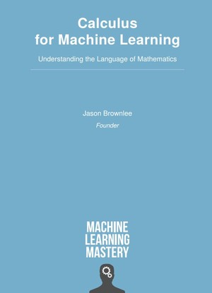 دانلود کتاب Calculus for Machine Learning Understanding the Language of Jason