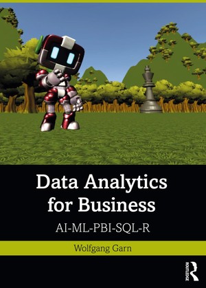 دانلود کتاب Data Analytics for Business AI ML PBI SQL R Wolfgang Garn 1st, 2024