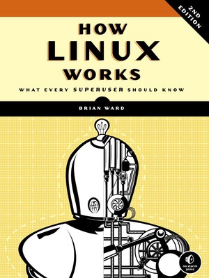 دانلود کتاب How Linux Works What Every Super User Should Know 2nd Edition Brian