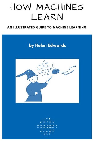 دانلود کتاب How Machines Learn An Illustrated Guide to Machine Learning Helen