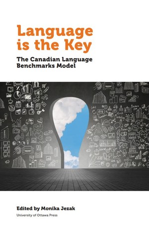 دانلود کتاب Language is the key a Canadian Language Benchmarks model 2017, University