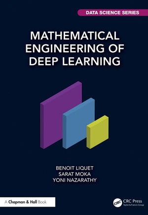 دانلود کتاب Mathematical Engineering of Deep Learning-CRC Press 2024