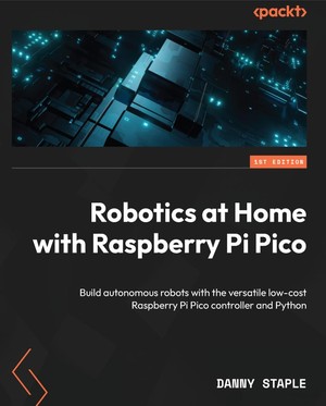 دانلود کتاب Robotics at Home with Raspberry Pi Pico Build autonomous robots