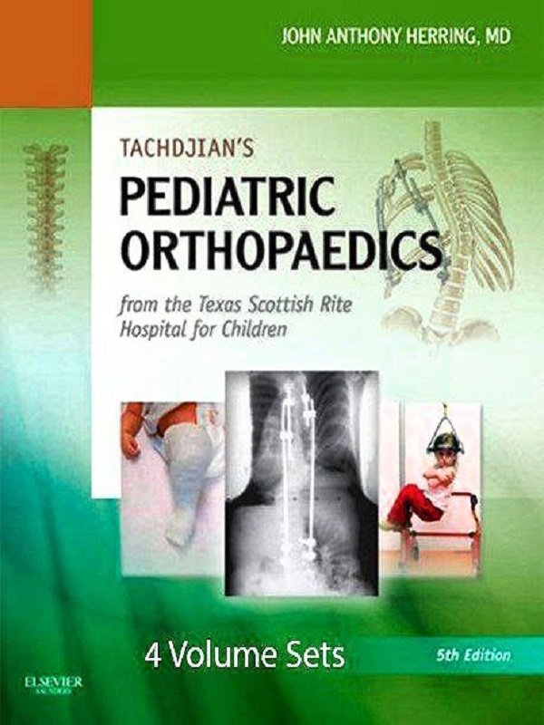 دانلود کتاب Tachdjian's Pediatric Orthopaedics: From the Texas Scottish Rite Hospital for Children - 4 Volume Sets