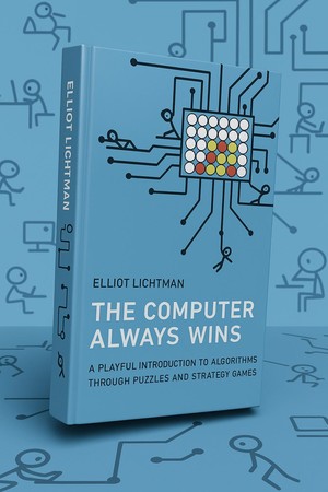 دانلود کتاب The Computer Always Wins A Playful Introduction to Algorithms Through