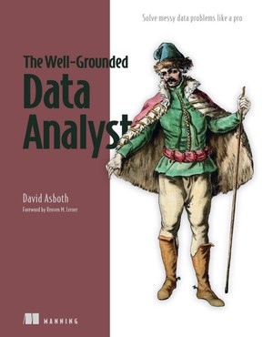 دانلود کتاب The Well Grounded Data Analyst Solve messy data problems like a