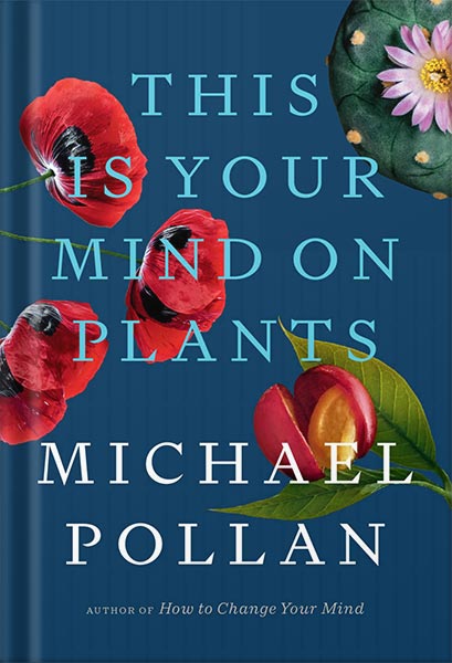 دانلود کتاب فارسی This Is Your Mind on Plants by Michael Pollan