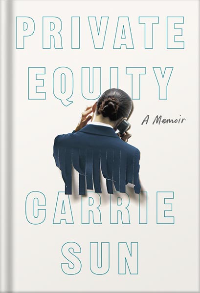 دانلود کتاب فارسی Private Equity: A Memoir by Carrie Sun