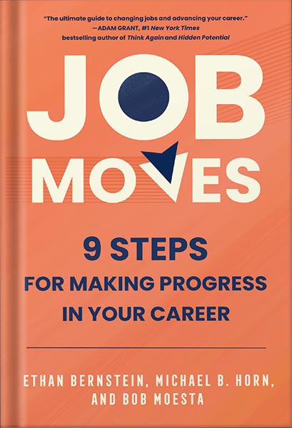 دانلود کتاب فارسی Job Moves: 9 Steps for Making Progress in Your Career by Ethan Bernstein
