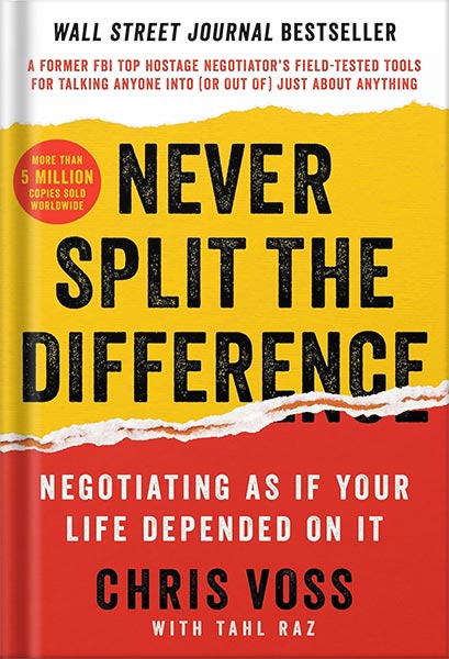 دانلود کتاب Never Split the Difference: Negotiating As If Your Life Depended On It by Chris Voss