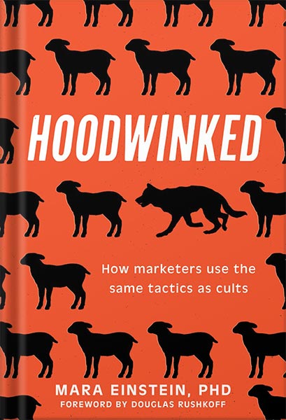 دانلود کتاب فارسی Hoodwinked: How Marketers Use the Same Tactics as Cults by Mara Einstein