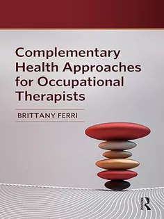 دانلود کتاب Complementary Health Approaches for Occupational Therapists