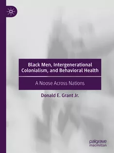 دانلود کتاب Black Men, Intergenerational Colonialism, and Behavioral Health