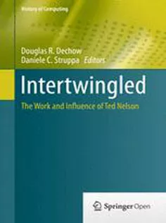 دانلود کتاب Intertwingled: The Work and Influence of Ted Nelson