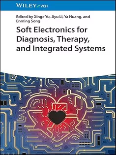 دانلود کتاب Soft Electronics for Diagnosis, Therapy, and Integrated Systems