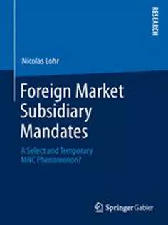 دانلود کتاب Foreign Market Subsidiary Mandates: A Select and Temporary MNC Phenomenon?