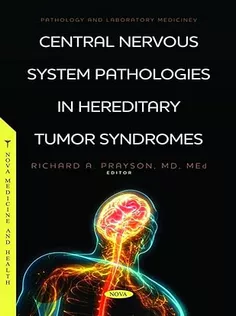 دانلود کتاب Central Nervous System Pathologies in Hereditary Tumor Syndromes